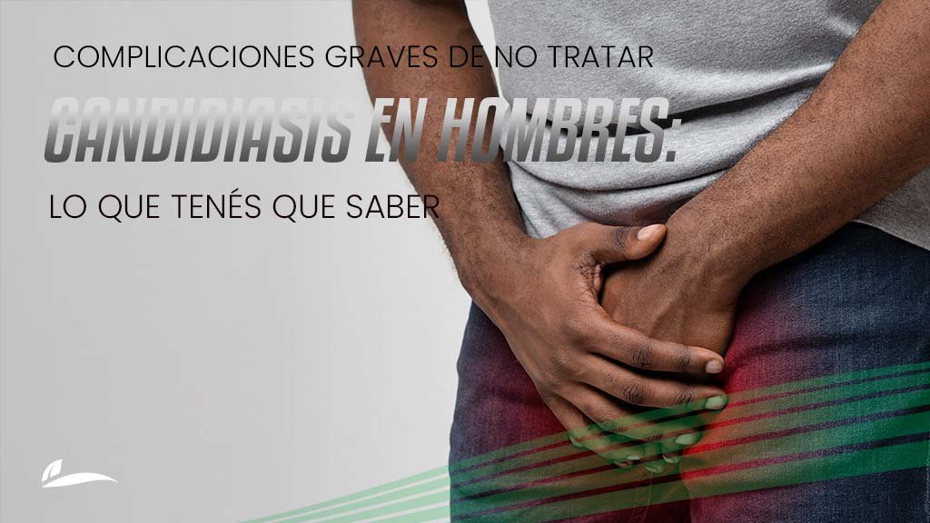 Banner Blog La candidiasis en hombres y complicaciones graves de no tratarla : Lo que tenés que saber