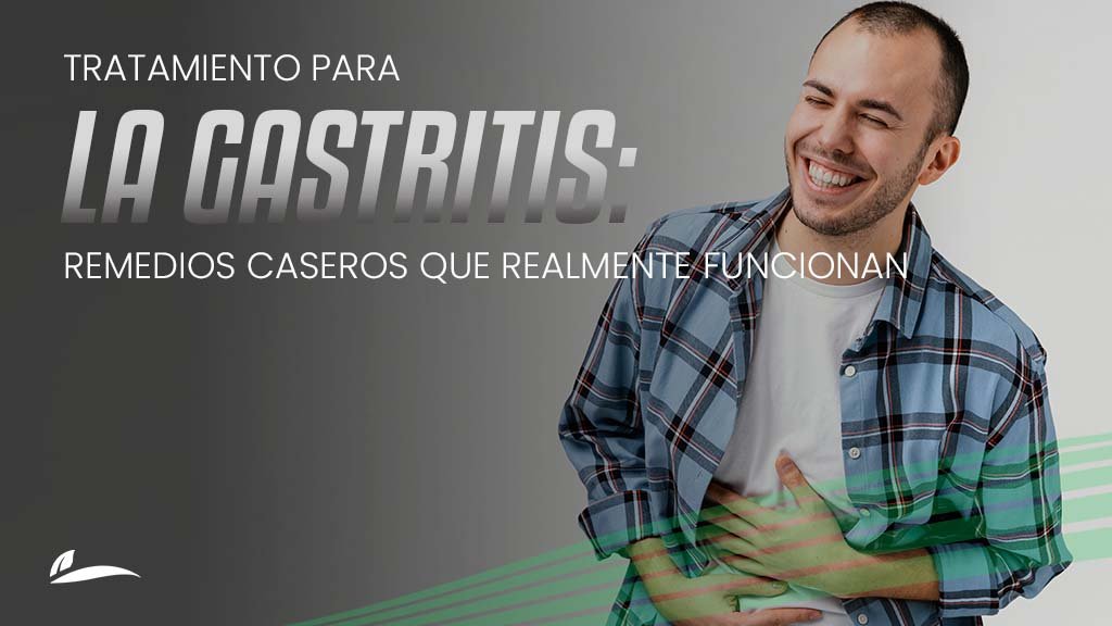 Banner Blog Tratamiento para la gastritis: Remedios caseros que realmente funcionan