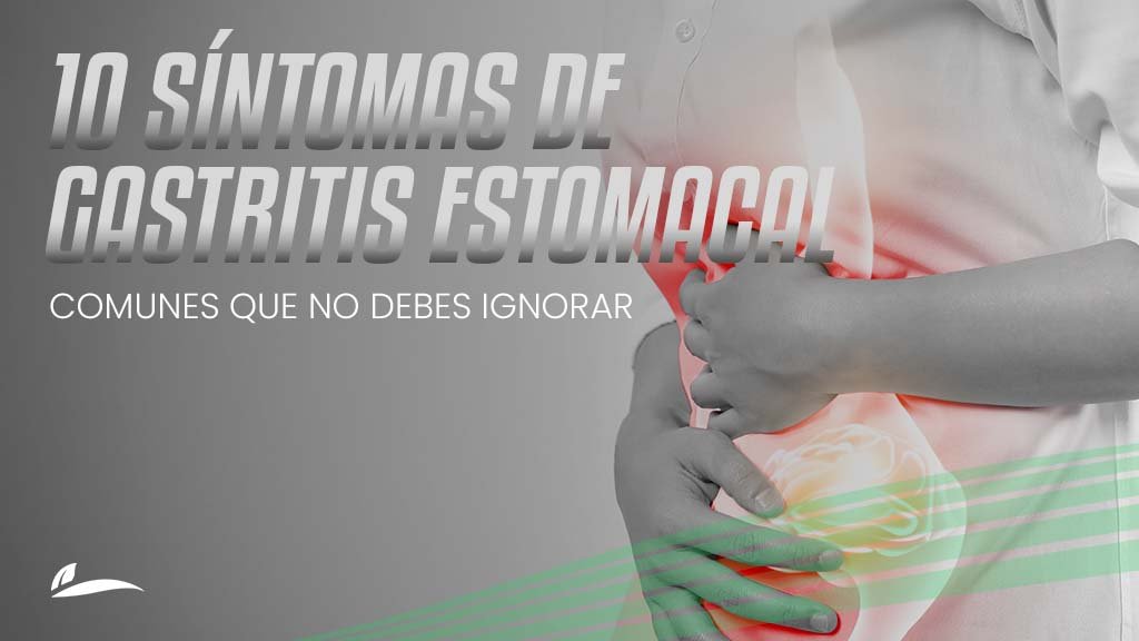 Banner blog 10 Síntomas de gastritis estomacal comunes que no debes ignorar
